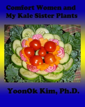 Comfort Women & My Kale Sister Plants