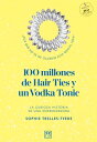 100 millones de Hair Ties y un Vodka Tonic La cu