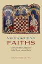 Neighboring Faiths Christianity, Islam, and Judaism in the Middle Ages and Today