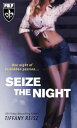 Seize the Night【電子書籍】[ Tiffany Reisz ]