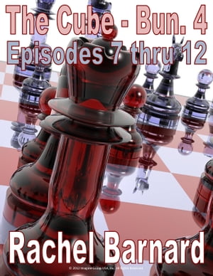 THE CUBE - BUNDLE #4 - EPISODES 7 thru 12 [THE CHRONICLES OF ATAXIA] (THE CUBE [BUNDLE PACKS])