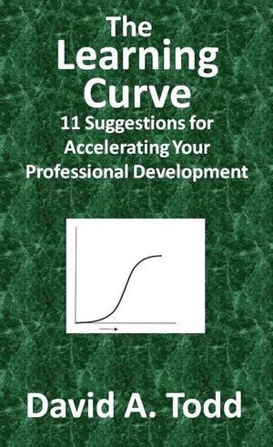 The Learning Curve: 11 Suggestions for Accelerating Your Professional Development