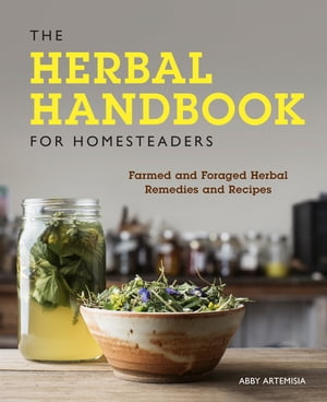 The Herbal Handbook for Homesteaders