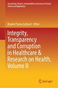 Integrity, Transparency and Corruption in Healthcare Research on Health, Volume II【電子書籍】