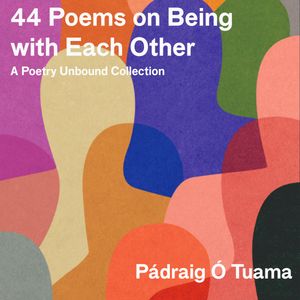 44 Poems on Being with Each Other A Poetry Unbound Collection【電子書籍】 P draig Tuama