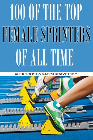 100 of the Top Female Sprinters of All Time