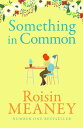 Something in Common A heart-warming, emotional story of female friendship【電子書籍】 Roisin Meaney