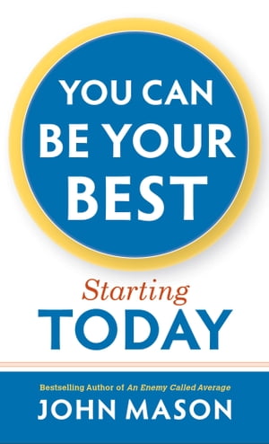 You Can Be Your Best--Starting Today