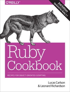Ruby Cookbook Recipes for Object-Oriented ScriptingŻҽҡ[ Lucas Carlson ]