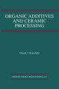 Organic Additives and Ceramic Processing With Applications in Powder Metallurgy, Ink, and Paint