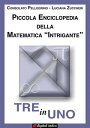 Tre in Uno Piccola Enciclopedia della Matematica “Intrigante”