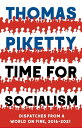 Time for Socialism Dispatches from a World on Fire, 2016-2021【電子書籍】[ Thomas Pike...