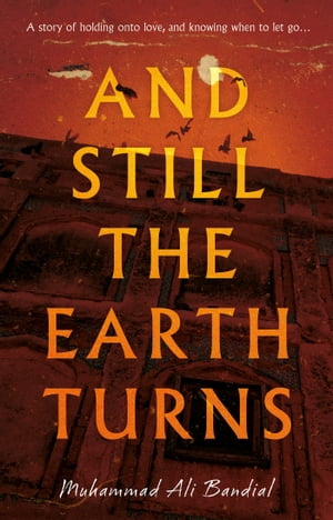 And Still The Earth Turns【電子書籍】 Muhammad Ali Bandial