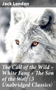 ŷKoboŻҽҥȥ㤨The Call of the Wild + White Fang + The Son of the Wolf (3 Unabridged ClassicsŻҽҡ[ Jack London ]פβǤʤ300ߤˤʤޤ