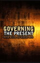 Governing the Present Administering Economic, Social and Personal Life