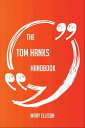The Tom Hanks Handbook - Everything You Need To Know About Tom Hanks【電子書籍】 Mary Ellison