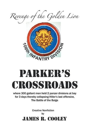 Parker 039 s Crossroads Revenge of the Golden Lion【電子書籍】 JAMES R. COOLEY