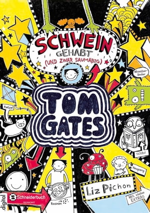 Tom Gates, Band 07 Schwein gehabt (und zwar saum??ig)【電子書籍】[ Liz Pichon ]