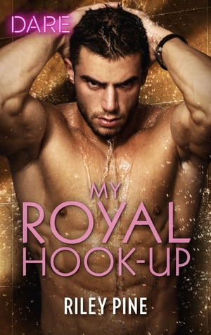 My Royal Hook-Up A Scorching Hot Romance【電