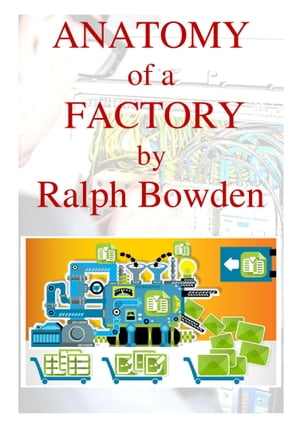 Anatomy of a FactoryŻҽҡ[ Ralph Bowden ]