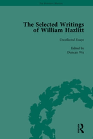 The Selected Writings of William Hazlitt Vol 9