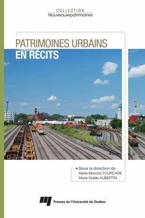 Patrimoines urbains en r?cits【電子書籍】[ Marie-Blanche Fourcade ]