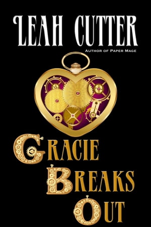 Gracie Breaks Out【電子書籍】[ Leah Cutter ]