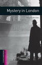 Mystery in London Starter Level Oxford Bookworms Library【電子書籍】 Helen Brooke