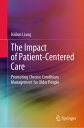 The Impact of Patient-Centered Care Promoting Chronic Conditions Management for ...