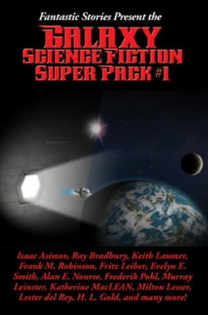 Fantastic Stories Present the Galaxy Science Fiction Super Pack #1【電子書籍】[ Edgar ...