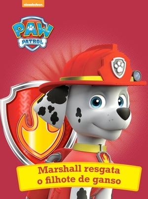 Patrulha Canina - Marshall resgata o filhote de ganso【電子書籍】 L gia Evangelista