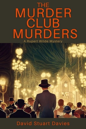 The Murder Club Murders A Rupert Wilde MysteryŻҽҡ[ David Stuart Davies ]