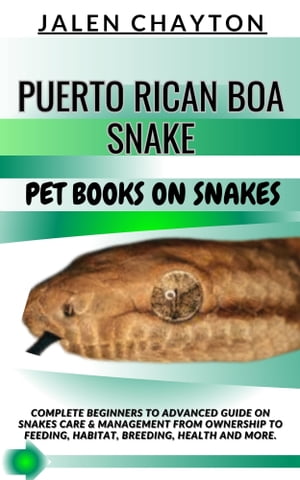 PUERTO RICAN BOA SNAKE PET BOOKS ON SNAKES