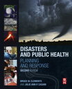 Disasters and Public Health Planning and Response【電子書籍】 Julie Casani