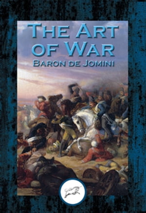 The Art of War With Linked Table of Contents【電子書籍】[ de Baron Jomini ]
