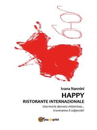 Happy. Ristorante internazionale【電子書籍】[ Ivana Nannini ]