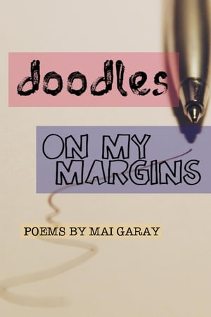 Doodles On My Margins Doodles, #1Żҽҡ[ MAI GARAY ]