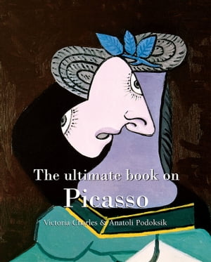 The ultimate book on Picasso【電子書籍】[ Victoria Charles ]