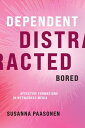 Dependent, Distracted, Bored Affective Formations in Networked Media