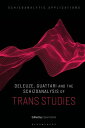 Deleuze, Guattari and the Schizoanalysis of Trans Studies【電子書籍】