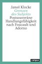 Grenzen des Subjekts Postsouver?ne Handlungsf?higkeit nach Foucault und Adorno