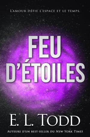 Feu d’?toiles ?toiles, #1【電子書籍】[ E. L. Todd ]