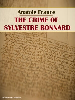 The Crime of Sylvestre Bonnard【電子書籍】