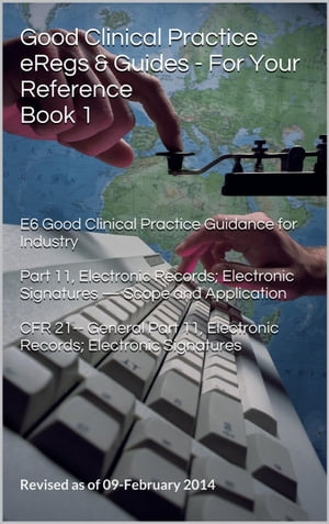 Good Clinical Practice eRegs & Guides - For Your Reference Book 1