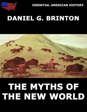 The Myths Of The New World