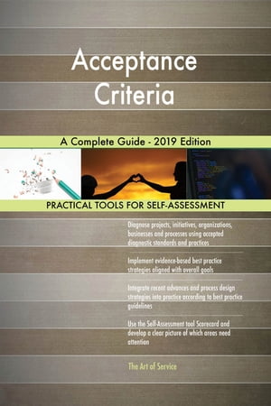 Acceptance Criteria A Complete Guide - 2019 Edition【電子書籍】[ Gerardus Blokdyk ]