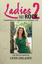 Ladies That Rock 2 Transformative Moments in a Woman’S Life【電子書籍】[ Lynn Delaney ...