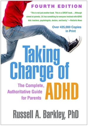 Taking Charge of ADHD The Complete, Authoritative Guide for Parents【電子書籍】[ Russell A. Barkley, PhD, ABPP, ABCN ]