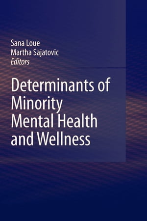 Determinants of Minority Mental Health and Wellness