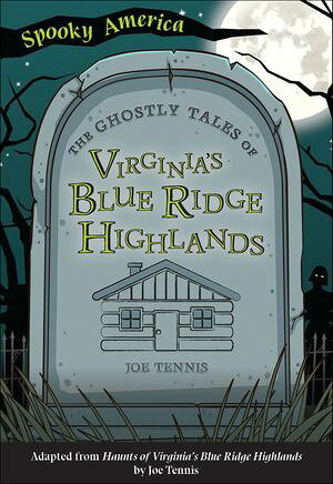 ŷKoboŻҽҥȥ㤨The Ghostly Tales of Virginia's Blue Ridge HighlandsŻҽҡ[ Joe Tennis ]פβǤʤ719ߤˤʤޤ